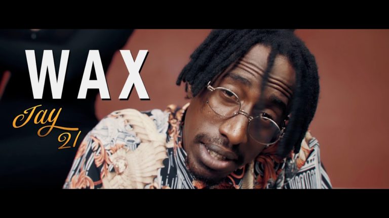 ” Wax”, le nouveau clip de Jay 21 (Vidéo officielle)