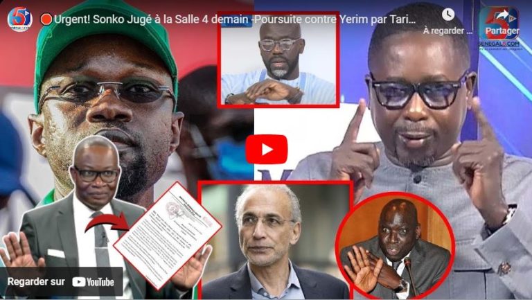 🛑Urgent! Sonko Jugé à la Salle 4 demain -Poursuite contre Yerim par Tariq -Me Moussa accuse Macky