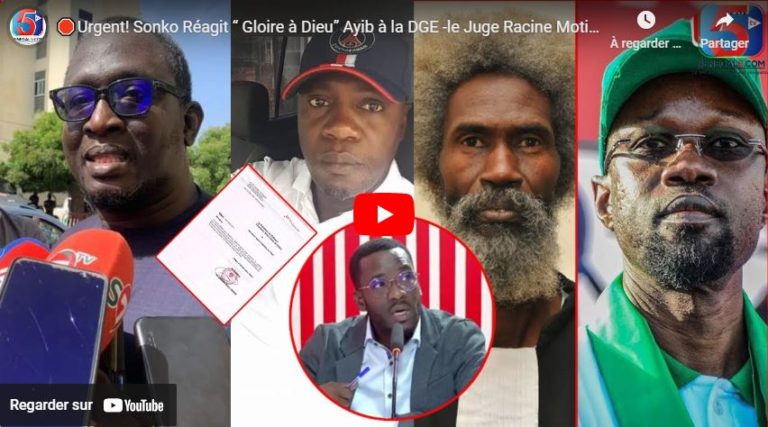 🛑Urgent! Sonko Réagit “ Gloire à Dieu” Ayib à la DGE -le Juge Racine Motive sa Décision -Recours AGE