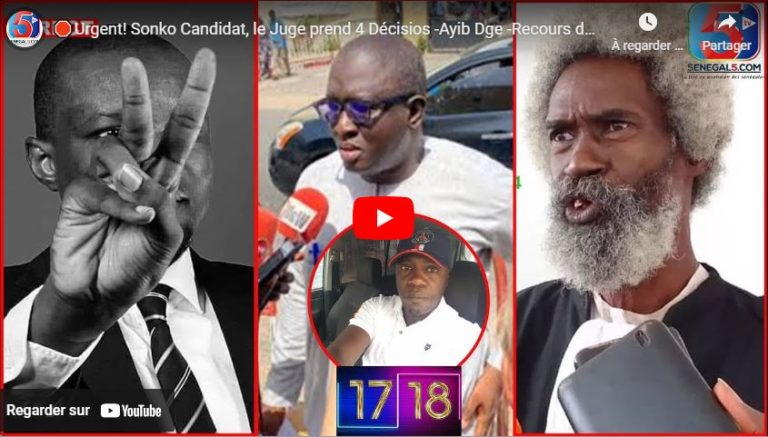 🛑Urgent! Sonko Candidat, le Juge prend 4 Décisios -Ayib Dge -Recours de l’Etat: 17/18 Débatte