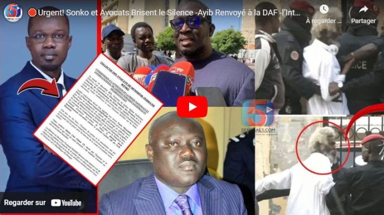 🛑Urgent! Sonko et Avocats Brisent le Silence -Ayib Renvoyé à la DAF -l’Intervention de la CENA ?