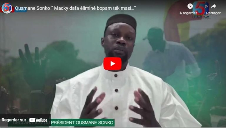 Ousmane Sonko “ Macky dafa éliminé bopam ték masi…”