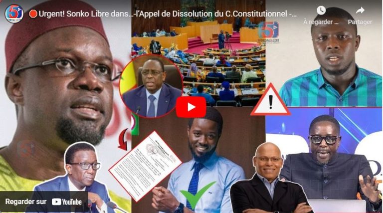 🛑Urgent! Sonko Libre dans…-l’Appel de Dissolution du C.Constitutionnel -Assemblée dissout l'enquête