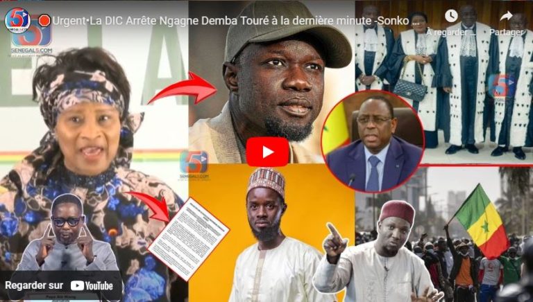 🛑Urgent•La DIC Arrête Ngagne Demba Touré à la dernière minute -Sonko toujours au Cap Manuel