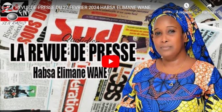 REVUE DE PRESSE DU 27 FEVRIER 2024 HABSA ELIMANE WANE
