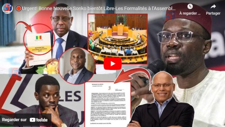 🛑Urgent! Bonne Nouvelle Sonko bientôt Libre-Les Formalités à l’Assemblée -C.C Saisie: Yahya (Pastéf)