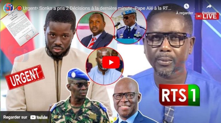 🛑Urgent• Sonko a pris 2 Décisions à la dernière minute -Pape Alé à la RTS -Nouveau sur G.Moussa Fall