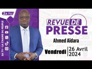 Revue de presse Ahmed Aïdara du Vendredi 26 Avril 2024