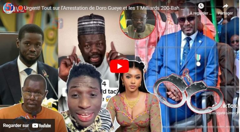 🛑Urgent! Tout sur l’Arrestation de Doro Gueye et les 1 Milliards 200-Bah Diakhate fixé sur son Sort
