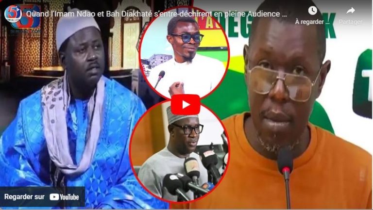 Quand l’Imam Ndao et Bah Diakhaté s’entre-déchirent en pleine Audience sur l’auteur des Propos….