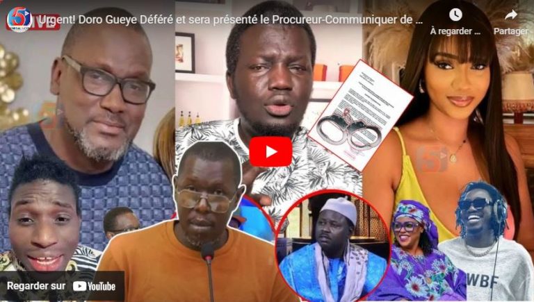 Urgent! Doro Gueye Déféré et sera présenté le Procureur-Communiquer de Police sur la Fille de Mansour Faye