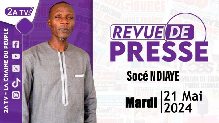 Ecoutez la revue de presse (Wolof) 2ATV du mardi 21 mai 2024 | Par Socé Ndiaye