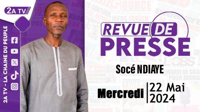 Ecoutez la revue de presse (Wolof) 2ATV du mercredi 22 mai 2024 | Par Socé Ndiaye