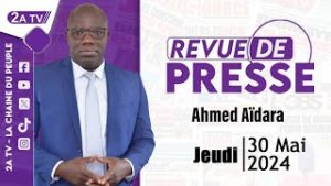 Revue de presse Ahmed Aïdara du jeudi 30 Mai 2024