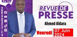 Revue de presse Ahmed Aïdara de Vendredi 07 Juin 2024