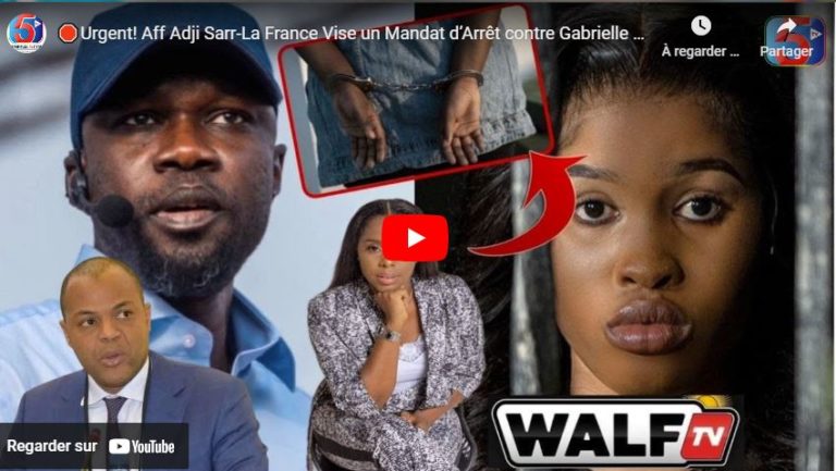 🛑Urgent! Aff Adji Sarr-La France Vise un Mandat d’Arrêt contre Gabrielle Kane-Sonko et see Dossiers…