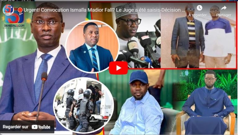 🛑Urgent! Convocation Ismaïla Madior Fall? Le Juge a été saisis-Décision de Sonko-45 Rapports