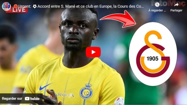 🛑Urgent: ⚽Accord entre S. Mané et ce club en Europe, la Cours des Comptes entre à la FSF, Mercato