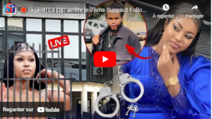🛑Urgent! La DIC arrête le 7ème Suspect Fallou Diop Livré par son Papa: Nabou Gueye devant Procureur