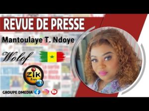 Revue de Presse wolof zik et Sen tv du vendredi 13 septembre 2024 avec Mantoulaye Thioub Ndoye