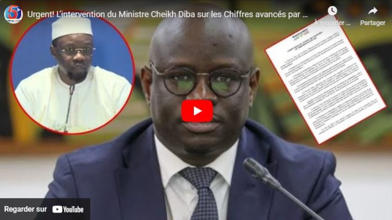 Urgent! L’intervention du Ministre Cheikh Diba sur les Chiffres avancés par Sonko: S.N décrypte….