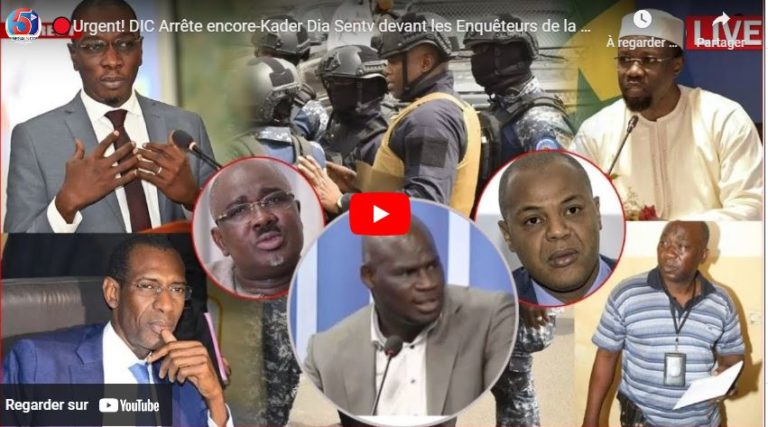 🔴Urgent! DIC Arrête encore-Kader Dia Sentv devant les Enquêteurs de la Cybercriminalité-Sonko Révèle
