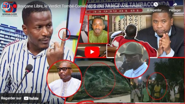 🔴Bougane Libre, le Verdict Tombé-Convoi de Sonko Attaqué Violemment à Koungeul: Cheikh Omar Talla