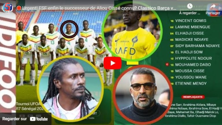 🛑Urgent! FSF enfin le successeur de Aliou Cissé connu? Classico Barça vs Réal, finale beach...