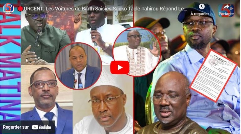 🔴URGENT: Les Voitures de Barth Saisies-Sonko Tacle-Tahirou Répond-Les Immeubles Farba Récupérés