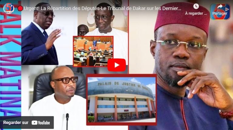 🔴Urgent! La Répartition des Députés-Le Tribunal de Dakar sur les Derniers Résultat-Sonko Obtient 132
