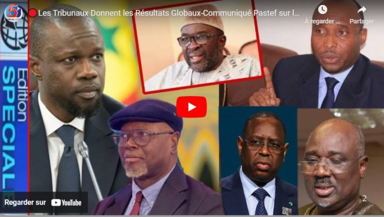🔴Les Tribunaux Donnent les Résultats Globaux-Communiqué Pastef sur leur Nombre Députés-Oppos
