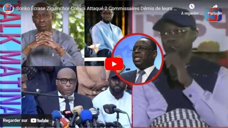 Sonko Écrase Ziguinchor-Convoi Attaqué 2 Commissaires Démis de leurs Fonctions-Fanta Sall vers…Macky