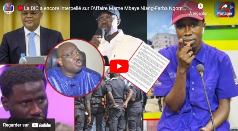🔴La DIC a encore interpellé sur l’Affaire Mame Mbaye Niang-Farba Ngom en sursis-Ameth Ndoye: Abdou N