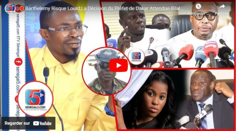 🛑Barthelemy Risque Lourd,La Décision du Préfet de Dakar Attendue-Bilal Diatta Bombarde:Serigne Niang