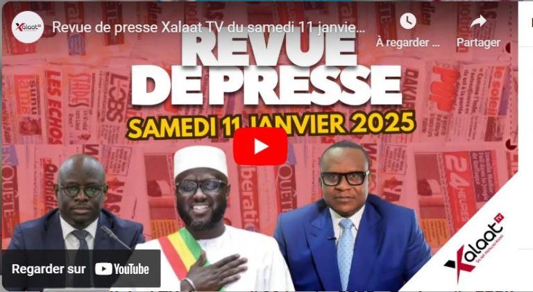 Revue de presse Xalaat TV du samedi 11 janvier 2025 - Par Ismaila SECK