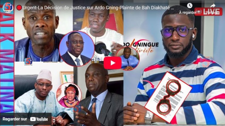 🔴Urgent-La Décision de Justice sur Ardo Gning-Plainte de Bah Diakhaté et Amath Suzanne-Audition M.D