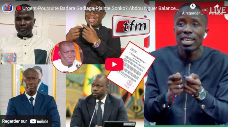 🔴Urgent-Poursuite Badara Gadiaga-Plainte Sonko? Abdou Nguer Balance des Bombe et Fait des Révélation