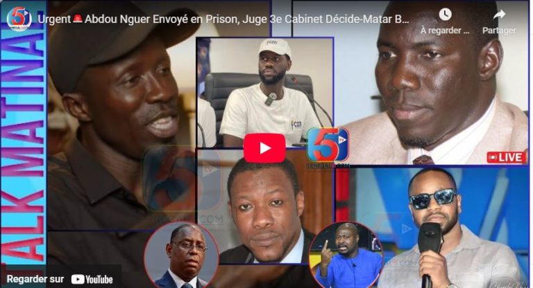 Urgent🚨Abdou Nguer Envoyé en Prison, Juge 3e Cabinet Décide-Matar Ba Balancé-Tange, Hamdy Libres…