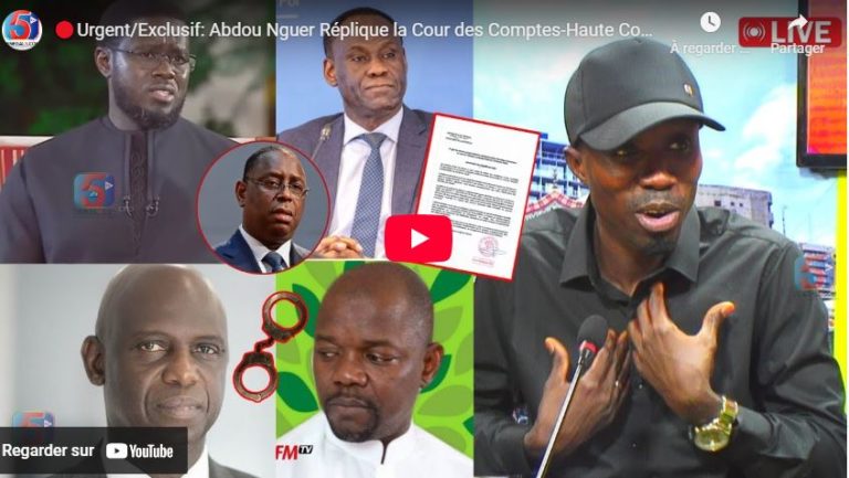 🔴Urgent/Exclusif: Abdou Nguer Réplique la Cour des Comptes-Haute Cour de Justice Ordonne-Diomaye