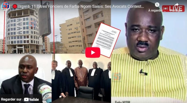 🔴Urgent- 11 Titres Fonciers de Farba Ngom Saisis: Ses Avocats Contestent Devant Chambre d’Accusation