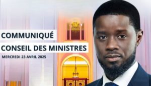 Communiqué du Conseil des ministres du Mercredi 23 Avril 2025