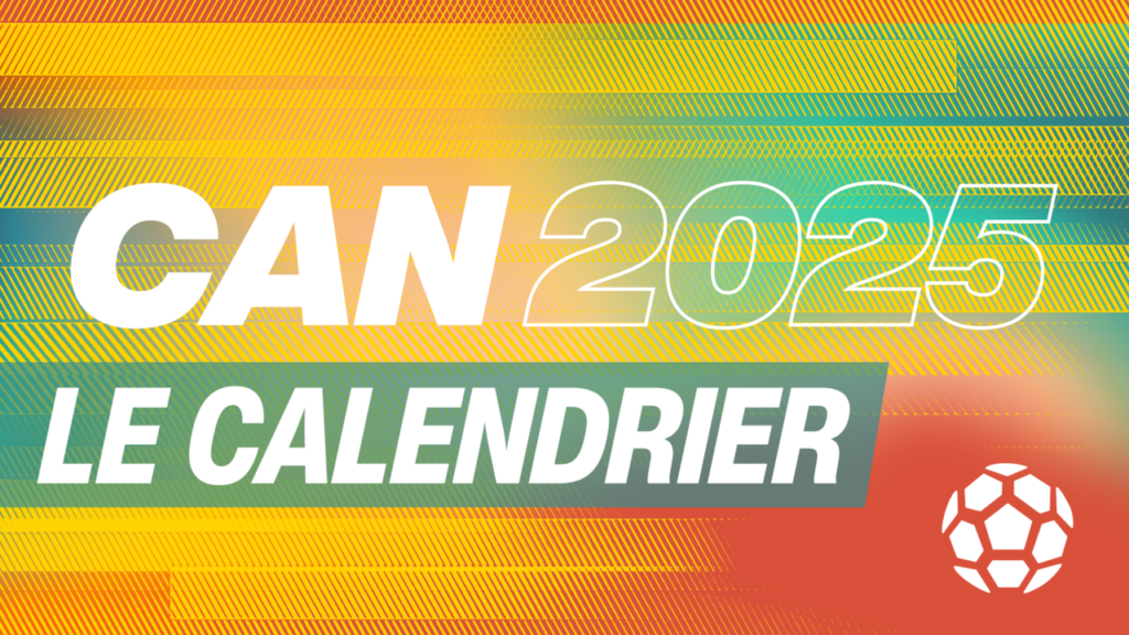 CAN 2025 : voici le calendrier complet, les dates clés et les chocs à ne pas manquer